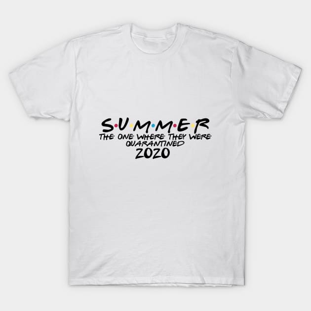 summer the one where they were quarantined 2020 T-Shirt by Rpadnis